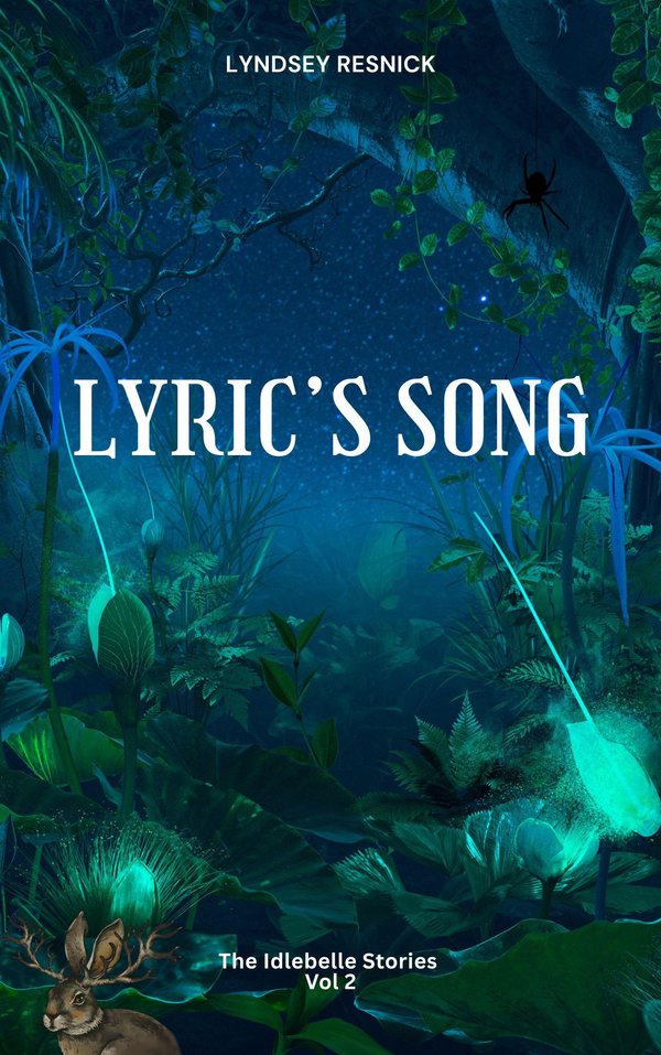 Lyric's Song, The Idlebelle Stories, Vol. II