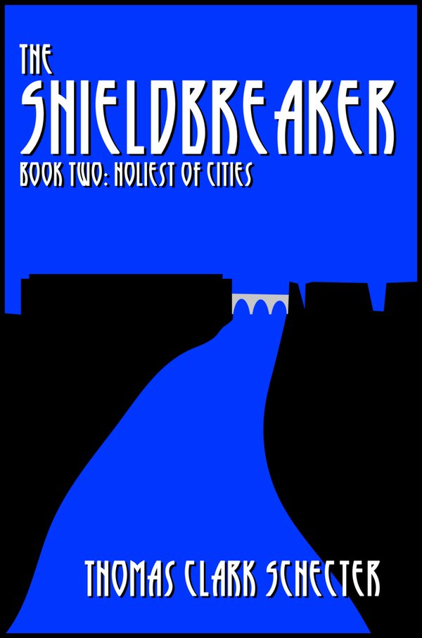 THE SHIELDBREAKER, Book Two: Holiest of Cities